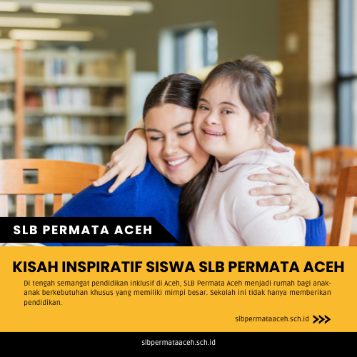 Kisah Inspiratif Siswa SLB Permata Aceh