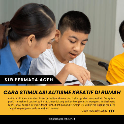Autisme di Aceh: Cara Stimulasi Kreatif di Rumah